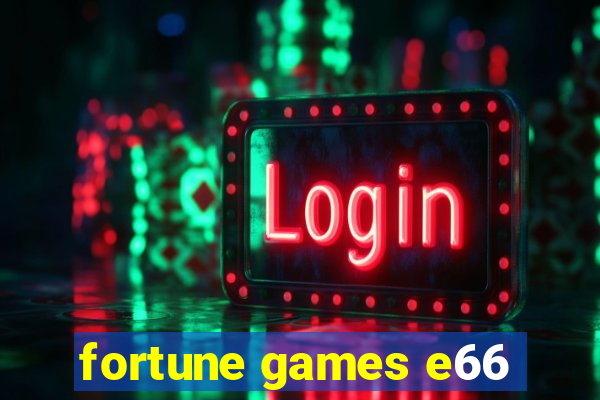 fortune games e66